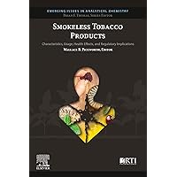 Smokeless Tobacco Products: Characteristics, Usage, Health Effects, and Regulatory Implications (Emerging Issues in Analytical Chemistry) Smokeless Tobacco Products: Characteristics, Usage, Health Effects, and Regulatory Implications (Emerging Issues in Analytical Chemistry) Kindle Paperback
