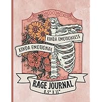 Rage Journal for Women | Kinda Emotional, Kinda Emotionless: 8.5