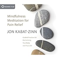 Mindfulness Meditation for Pain Relief Mindfulness Meditation for Pain Relief Audible Audiobook Paperback Audio CD