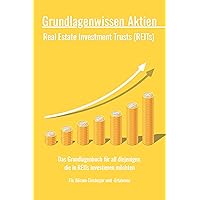 Real Estate Investment Trusts (REITs): Grundlagenwissen Aktien (German Edition) Real Estate Investment Trusts (REITs): Grundlagenwissen Aktien (German Edition) Kindle Paperback