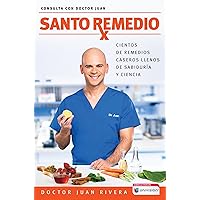 Santo Remedio / Doctor Juan's Natural Home Remedies (Spanish Edition) Santo Remedio / Doctor Juan's Natural Home Remedies (Spanish Edition) Paperback Kindle Spiral-bound