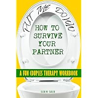 How to Survive Your Partner, a FUN Couples Therapy Workbook: This Won't Solve All Your Relationship Problems, But It'll Give You Epic Stories to Tell Your Therapist How to Survive Your Partner, a FUN Couples Therapy Workbook: This Won't Solve All Your Relationship Problems, But It'll Give You Epic Stories to Tell Your Therapist Kindle Paperback