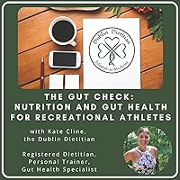 The Gut Check: Nutrition and Gut Health for Recreational Athletes