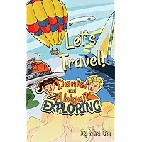 Let's Travel Around! (Daniel & Abigail Exploring Book 2) Let's Travel Around! (Daniel & Abigail Exploring Book 2) Kindle