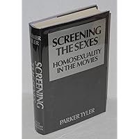 Screening the sexes;: Homosexuality in the movies Screening the sexes;: Homosexuality in the movies Hardcover Paperback