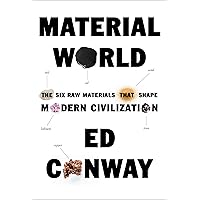 Material World: The Six Raw Materials That Shape Modern Civilization Material World: The Six Raw Materials That Shape Modern Civilization Hardcover Audible Audiobook Kindle Paperback