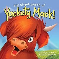 The Silent Words of Yakety Mack! - A Feelings Book for Toddlers and Kids - Increase Emotional Intelligence While Exploring Diversity and Acceptance - Includes an Introduction to Sign Language The Silent Words of Yakety Mack! - A Feelings Book for Toddlers and Kids - Increase Emotional Intelligence While Exploring Diversity and Acceptance - Includes an Introduction to Sign Language Paperback Hardcover