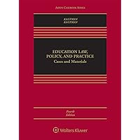 Education Law, Policy, and Practice: Cases and Materials (Aspen Casebook) Education Law, Policy, and Practice: Cases and Materials (Aspen Casebook) Hardcover