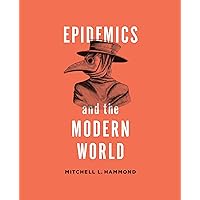 Epidemics and the Modern World Epidemics and the Modern World Paperback eTextbook