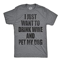 Mens I Just Want to Drink Wine and Pet My Dog Funny T Shirt Lover Cute Sarcastic