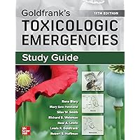 Study Guide for Goldfrank's Toxicologic Emergencies, 11th Edition Study Guide for Goldfrank's Toxicologic Emergencies, 11th Edition Paperback Kindle
