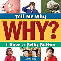 I Have a Belly Button (Tell Me Why Library) I Have a Belly Button (Tell Me Why Library) Kindle Library Binding Paperback