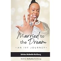 Married to the Dream: An IVF Journey Married to the Dream: An IVF Journey Kindle Paperback
