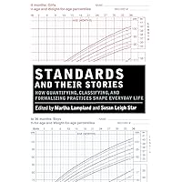 Standards and Their Stories: How Quantifying, Classifying, and Formalizing Practices Shape Everyday Life (Cornell Paperbacks) Standards and Their Stories: How Quantifying, Classifying, and Formalizing Practices Shape Everyday Life (Cornell Paperbacks) Paperback Hardcover