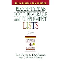 Blood Type AB Food, Beverage and Supplement Lists (Eat Right 4 Your Type) Blood Type AB Food, Beverage and Supplement Lists (Eat Right 4 Your Type) Mass Market Paperback Kindle