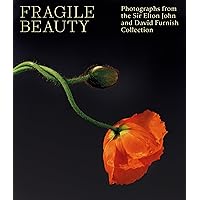 Fragile Beauty: Photographs from the Sir Elton John and David Furnish Collection