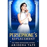 Persephone's Replacement: A Prequel to Trouble In Hades (Queens Of Olympus Book 10) Persephone's Replacement: A Prequel to Trouble In Hades (Queens Of Olympus Book 10) Kindle Paperback