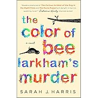 The Color of Bee Larkham's Murder: A Novel The Color of Bee Larkham's Murder: A Novel Paperback Audible Audiobook Kindle Hardcover Audio CD