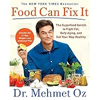Food Can Fix It: The Superfood Switch to Fight Fat, Defy Aging, and Eat Your Way Healthy Food Can Fix It: The Superfood Switch to Fight Fat, Defy Aging, and Eat Your Way Healthy Paperback Audible Audiobook Kindle Hardcover Audio CD