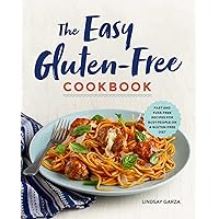The Easy Gluten-Free Cookbook: Fast and Fuss-Free Recipes for Busy People on a Gluten-Free Diet The Easy Gluten-Free Cookbook: Fast and Fuss-Free Recipes for Busy People on a Gluten-Free Diet Paperback Kindle Spiral-bound