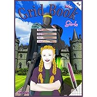 Grid Book A4 - Middle Age, Knight & Girl: 120 pages, mathematics, ages 10 and up, school book, back to school, girly illustrated featured interior, stationary for school kids, gift for my daughter