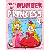 Princess Color by Number: Princess Coloring Book For Kids Ages 4-8, Activity Book For Girls & Boys | Color By Number Books For Kids Ages 4-8 Princess Color by Number: Princess Coloring Book For Kids Ages 4-8, Activity Book For Girls & Boys | Color By Number Books For Kids Ages 4-8 Paperback