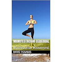 Manifestación cerebral : Manifestation Mastermind. (Spanish Edition)