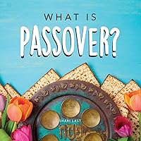 What is Passover?: Your guide to the unique traditions of the Jewish festival of Passover (Jewish Holiday Books) What is Passover?: Your guide to the unique traditions of the Jewish festival of Passover (Jewish Holiday Books) Paperback