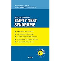 How to Overcome Empty Nest Syndrome (Understanding and Managing Behavioral Disorders Book 6) How to Overcome Empty Nest Syndrome (Understanding and Managing Behavioral Disorders Book 6) Kindle Paperback