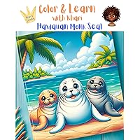 Color & Learn with Khari: Hawaiian Monk Seal Color & Learn with Khari: Hawaiian Monk Seal Paperback