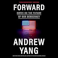 Forward: Notes on the Future of Our Democracy Forward: Notes on the Future of Our Democracy Audible Audiobook Hardcover Kindle Paperback