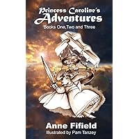 Princess Caroline's Adventures Books 1-3