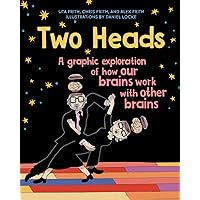 Two Heads: A Graphic Exploration of How Our Brains Work with Other Brains Two Heads: A Graphic Exploration of How Our Brains Work with Other Brains Hardcover Kindle Audible Audiobook Paperback Audio CD