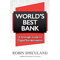 World's Best Bank: A Strategic Guide to Digital Transformation (Execution Box Set) World's Best Bank: A Strategic Guide to Digital Transformation (Execution Box Set) Kindle Audible Audiobook Paperback Hardcover