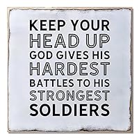 Wood Sign Hanging Home Wall Decoration Keep Your Head Up God Gives His Hardest Battles to His Strongest Soldiers Wall Art Plaque for Living Room Kitchen Batheroom Bedroom Office School 16x16inch