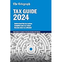 The Telegraph Tax Guide 2024: Your Complete Guide to the Tax Return for 2023/24 The Telegraph Tax Guide 2024: Your Complete Guide to the Tax Return for 2023/24 Kindle Hardcover Paperback