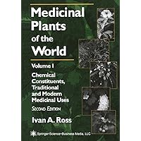 Medicinal Plants of the World: Volume 1: Chemical Constituents, Traditional and Modern Medicinal Uses (Medicinal Plants of the World (Humana)) Medicinal Plants of the World: Volume 1: Chemical Constituents, Traditional and Modern Medicinal Uses (Medicinal Plants of the World (Humana)) Kindle Hardcover Paperback