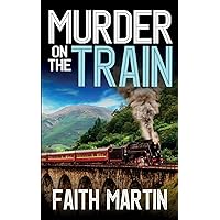 MURDER ON THE TRAIN a gripping crime mystery full of twists (Di Hillary Greene) MURDER ON THE TRAIN a gripping crime mystery full of twists (Di Hillary Greene) Kindle Paperback