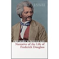 Narrative of the Life of Frederick Douglass (Collins Classics) Narrative of the Life of Frederick Douglass (Collins Classics) Kindle Hardcover Paperback
