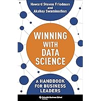 Winning with Data Science: A Handbook for Business Leaders Winning with Data Science: A Handbook for Business Leaders Hardcover Kindle