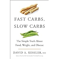 Fast Carbs, Slow Carbs: The Simple Truth About Food, Weight, and Disease Fast Carbs, Slow Carbs: The Simple Truth About Food, Weight, and Disease Kindle Audible Audiobook Hardcover Paperback Audio CD