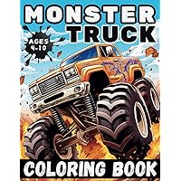 Monster Truck Coloring Book: Various and Awesome Coloring Pages for Kids Ages 4-10, for Boys and Girls Who Love the Extreme Monster Trucks! Monster Truck Coloring Book: Various and Awesome Coloring Pages for Kids Ages 4-10, for Boys and Girls Who Love the Extreme Monster Trucks! Paperback