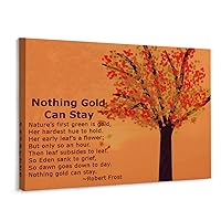 LDUBAYG Nothing Gold Can Stay by Robert Frost Poster Poetry Minimalist Wall Aesthetic Poster (4) Canvas Poster Bedroom Decor Office Room Decor Gift Frame-style 32x24inch(80x60cm)