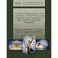 Aircoach Transport Ass'n, Inc v. Atchison, T & S F R Co U.S. Supreme Court Transcript of Record with Supporting Pleadings