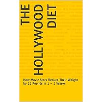 The Hollywood Diet: How Movie Stars Reduce Their Weight by 22 Pounds in 1 – 2 Weeks