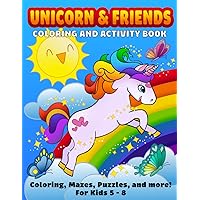 Unicorn & Friends: A Coloring and Activity Book for Kids Ages 5-8
