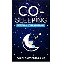 Co-sleeping: The Science Of Sleeping With Your Baby Co-sleeping: The Science Of Sleeping With Your Baby Kindle Paperback