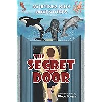 The Secret Door (Martinez Kids Adventures)