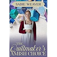 The Quiltmaker's Amish Choice (Sweet Seasons of Amish Love) The Quiltmaker's Amish Choice (Sweet Seasons of Amish Love) Kindle Paperback Audible Audiobook