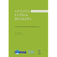 A política externa brasileira: A busca da autonomia, de Sarney a Lula (Portuguese Edition) A política externa brasileira: A busca da autonomia, de Sarney a Lula (Portuguese Edition) Kindle Paperback
